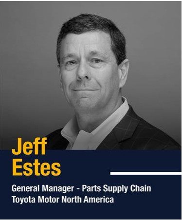 Jeff Estes, General Manager Supply Chain at Toyota Motor NA