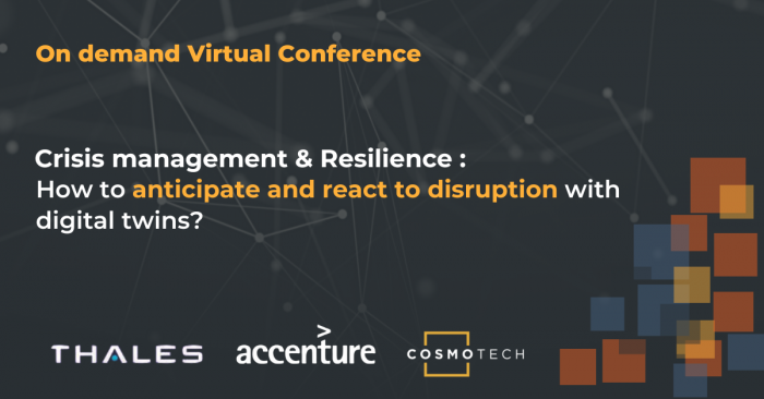 On-demand virtual conference: Crisis management & Resilience: How to anticipate and react to disruption with digital twins?